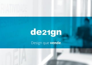 DESIGN21 - Soluções Integradas de Design