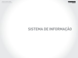 LINHA DE EMBALAGENS
FERRAMENTAS ELÉTRICAS
SISTEMA DE INFORMAÇÃO
 
