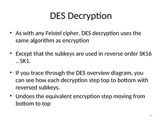 DES.pptThe Data Encryption Standard (DES) is a symmetric block cipher ...