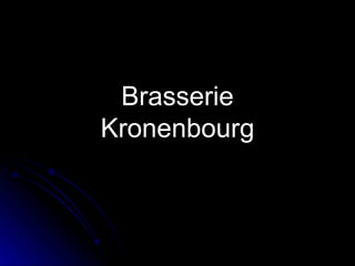 Brasserie Kronenbourg 