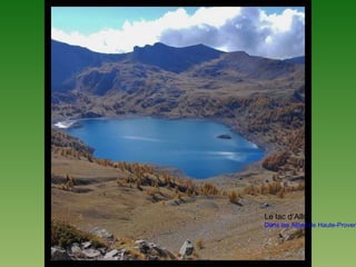 Le lac d’Allos
Dans les Alpes de Haute-Proven
 