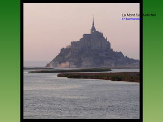 Le Mont Saint-Michel
En Normandie
 