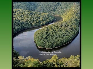 Le Méandre de Queuille
Dans le Puy-de-Dôme
 