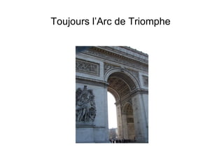 Toujours l’Arc de Triomphe
