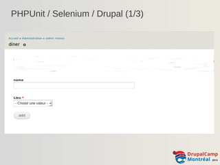PHPUnit / Selenium / Drupal (1/3) 
 