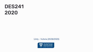 DES241
2020
Unity - Vuforia (20/08/2020)
 