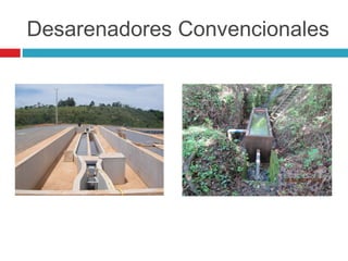 Desarenadores Convencionales
 