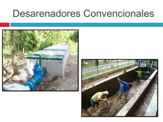 Desarenadores Convencionales
 