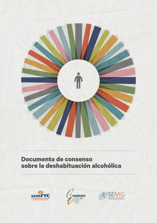 Documento de consenso
sobre la deshabituación alcohólica
 