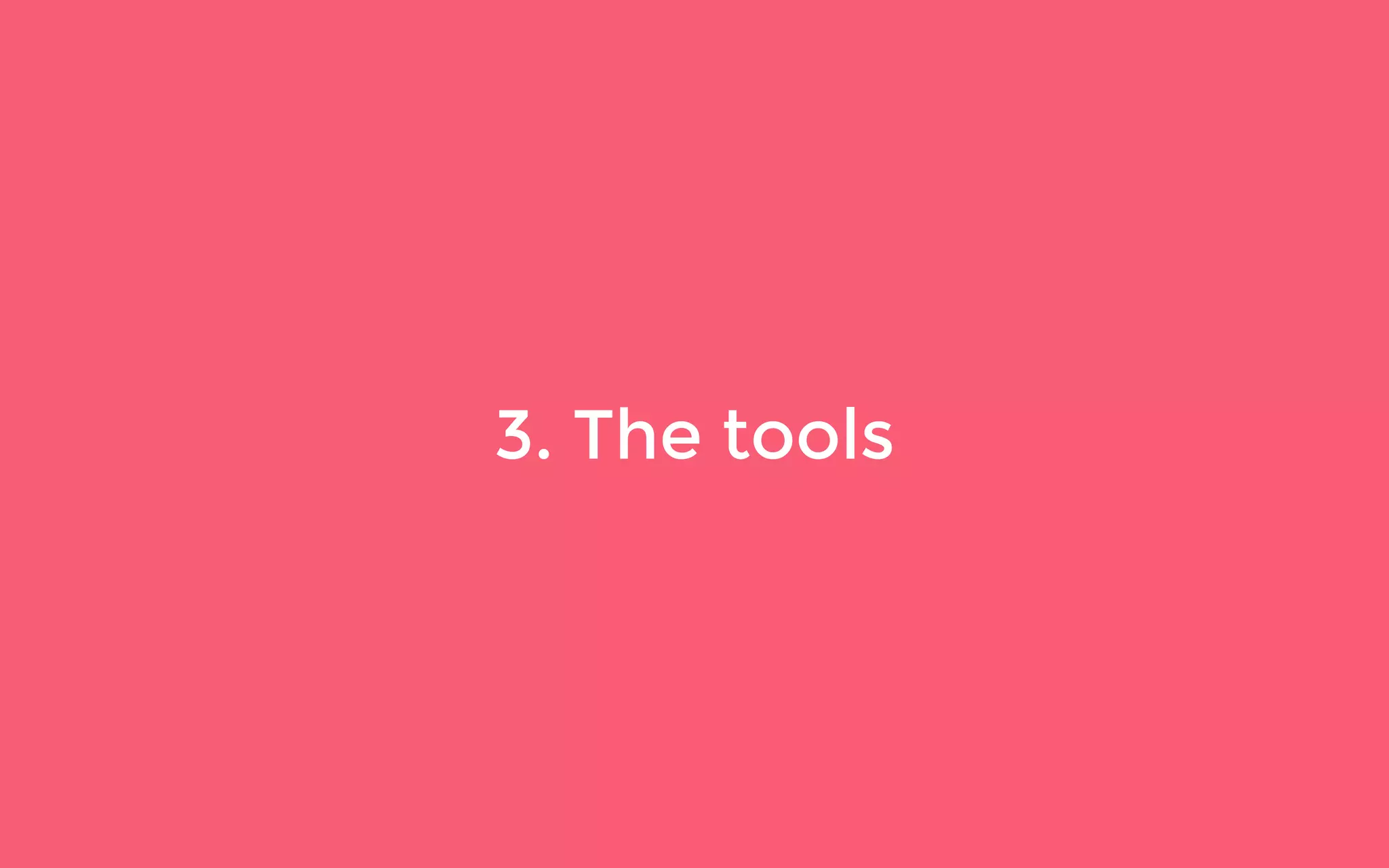 3. The tools
 