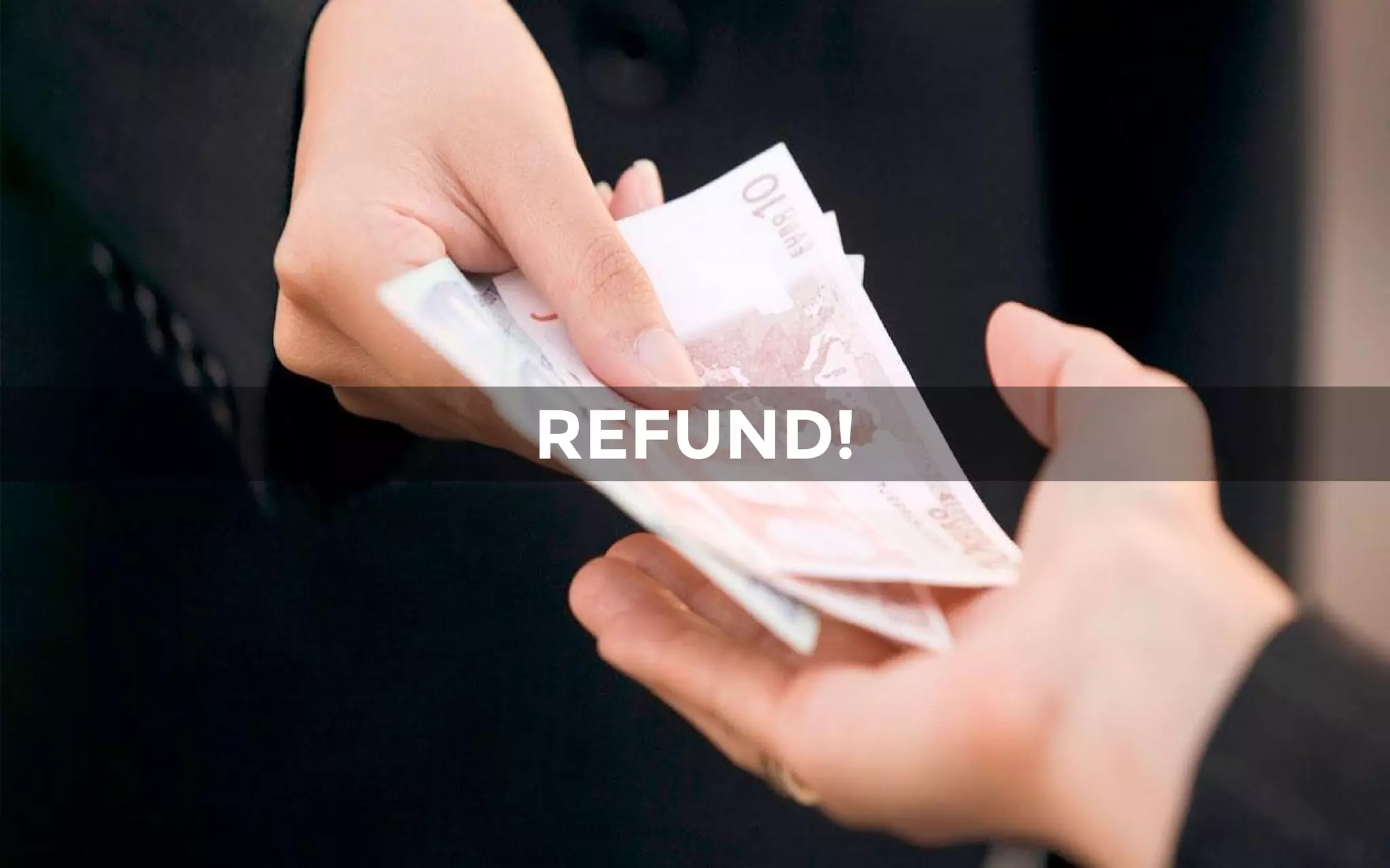 REFUND!
 