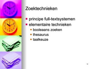 Zoektechnieken principe full-textsystemen elementaire technieken booleaans zoeken thesaurus taalkeuze 