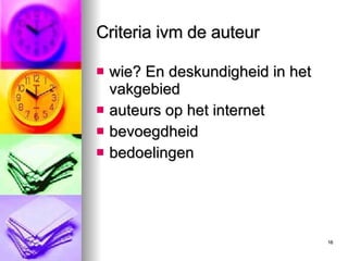 Criteria ivm de auteur wie? En deskundigheid in het vakgebied auteurs op het internet bevoegdheid bedoelingen 
