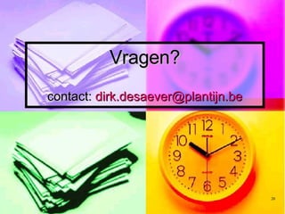Vragen? contact:  dirk.desaever @ plantijn.be 