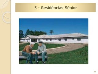 14 
5 - Residências Sénior 
Foto 5 
 