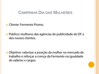 CAMPANHA DIA DAS MULHERES











 