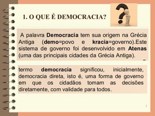 3
1. O QUE É DEMOCRACIA?
