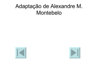 Adaptação de Alexandre M. Montebelo 