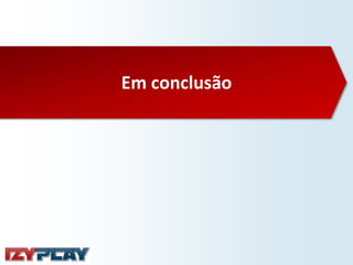 Em conclusão
 