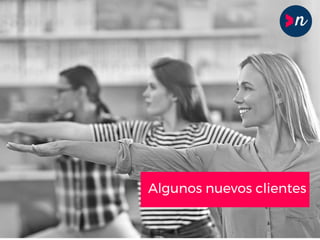 Algunos nuevos clientes
 