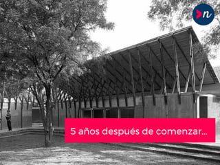 5 años después de comenzar...
 