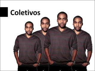 Coletivos
 