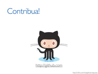 Contribua! 
http://github.com 
http://cr0hn.com/img/github-logo.png 
 
