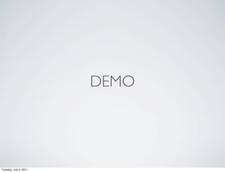 DEMO




Tuesday, July 5, 2011
 