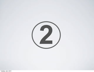 2
Tuesday, July 5, 2011
 