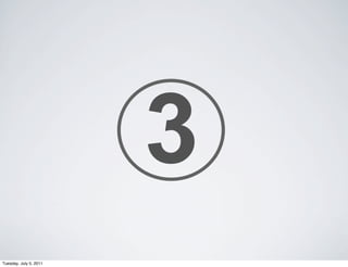 3
Tuesday, July 5, 2011
 