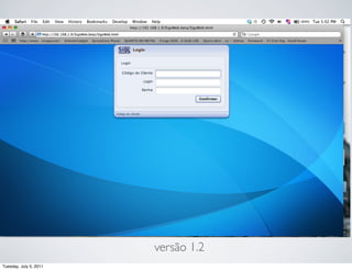 versão 1.2
Tuesday, July 5, 2011
 