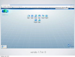 versão 1.7.6.13
Tuesday, July 5, 2011
 