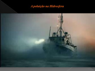 A poluição na Hidrosfera