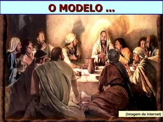 O MODELO ...




               (imagem da internet)
 