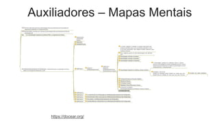 Auxiliadores – Mapas Mentais
https://docear.org/
 