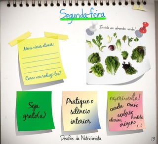 Invista em alimentos verdes!
13
 