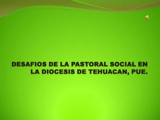 Desafios de la pastoral social en la diocesis 1