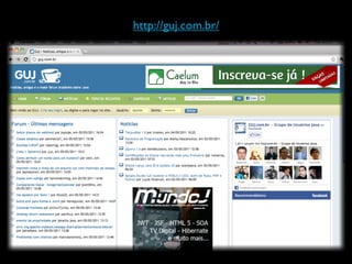 http://guj.com.br/
 