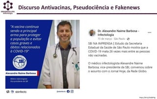 Discurso Antivacinas, Pseudociência e Fakenews
https://bit.ly/3zQkPVg
 