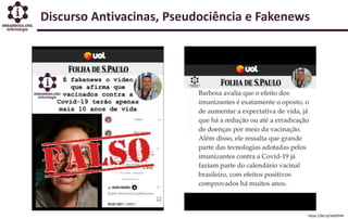 Discurso Antivacinas, Pseudociência e Fakenews
https://bit.ly/3dJOhWr
 
