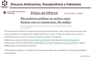 Discurso Antivacinas, Pseudociência e Fakenews
https://bit.ly/38wNd1z
 