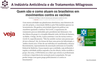 A Indústria Anticiência e de Tratamentos Milagrosos
https://bit.ly/3ylGo06
 