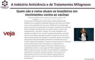 A Indústria Anticiência e de Tratamentos Milagrosos
https://bit.ly/3ylGo06
 