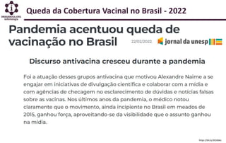 Queda da Cobertura Vacinal no Brasil - 2022
https://bit.ly/3CbSbkc
 