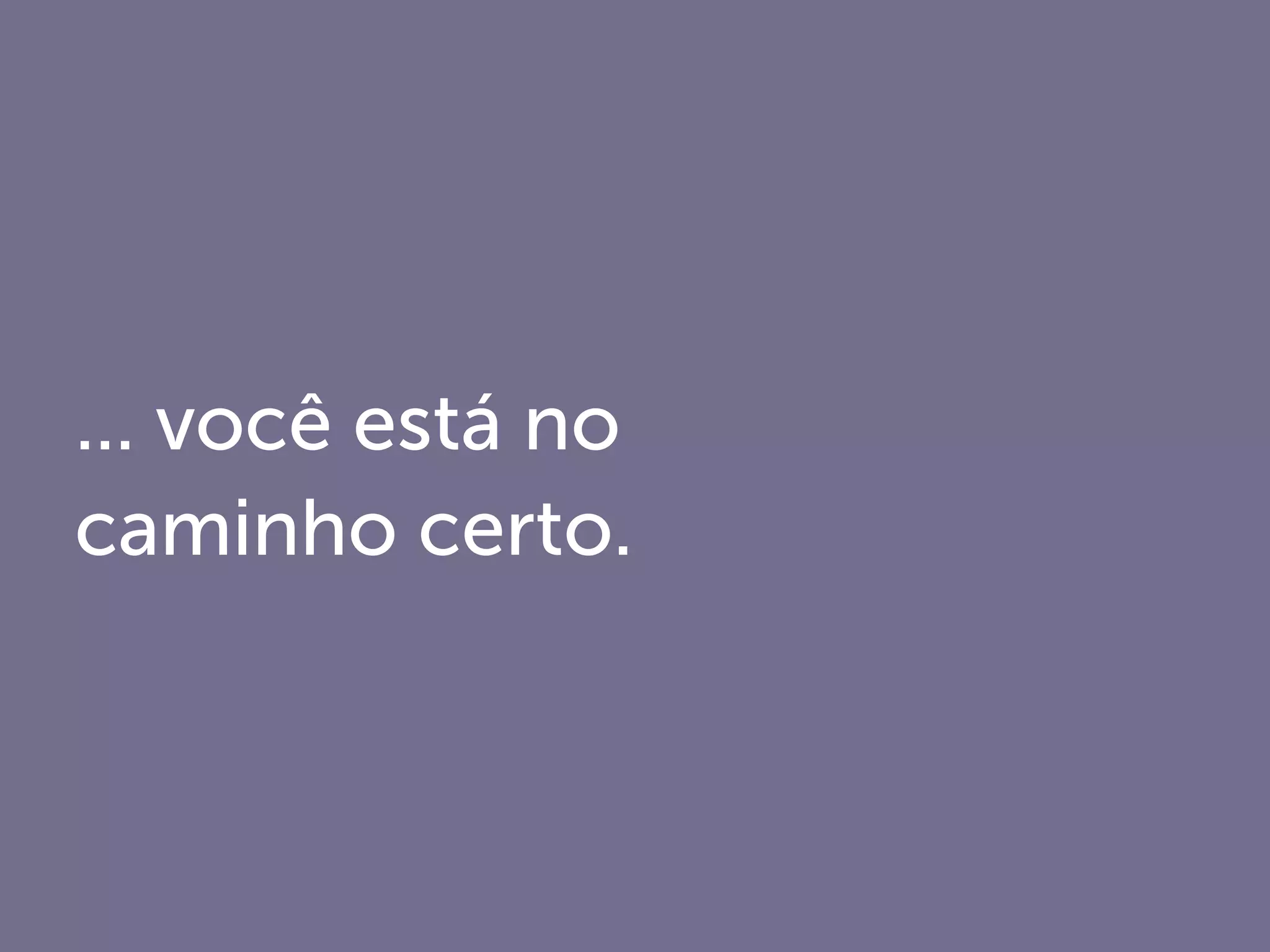 você não precisa ser um
nando vieira*.
* @fnando - faz design, front-end, manja JS pacas, é um dev Ruby f*odido, e manja de SysOps
 