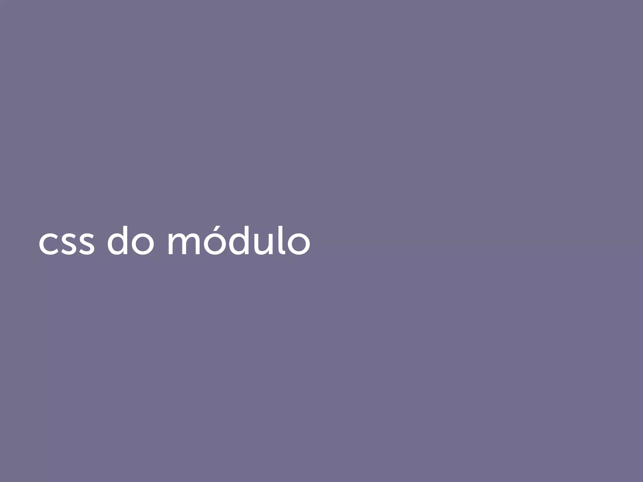 css do módulo
 