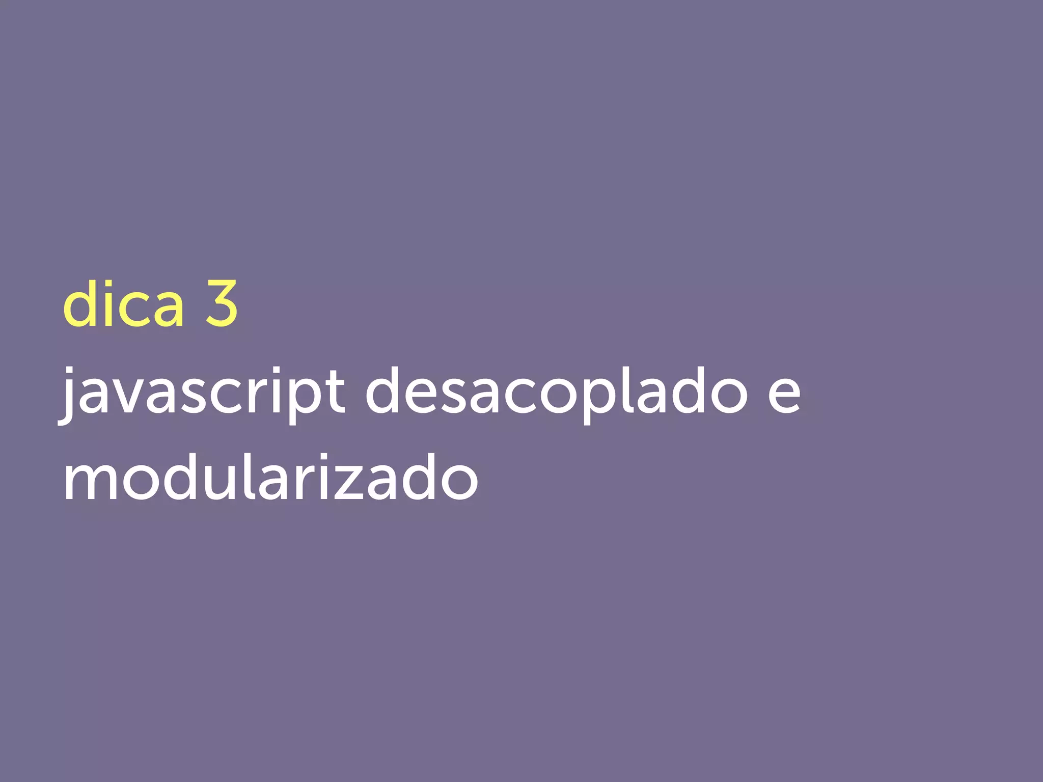 "Mas testes atrapalham a
entrega do projeto, né?"
 