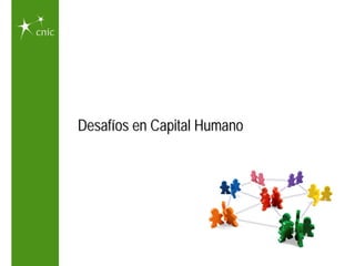 Desafíos en Capital Humano
 