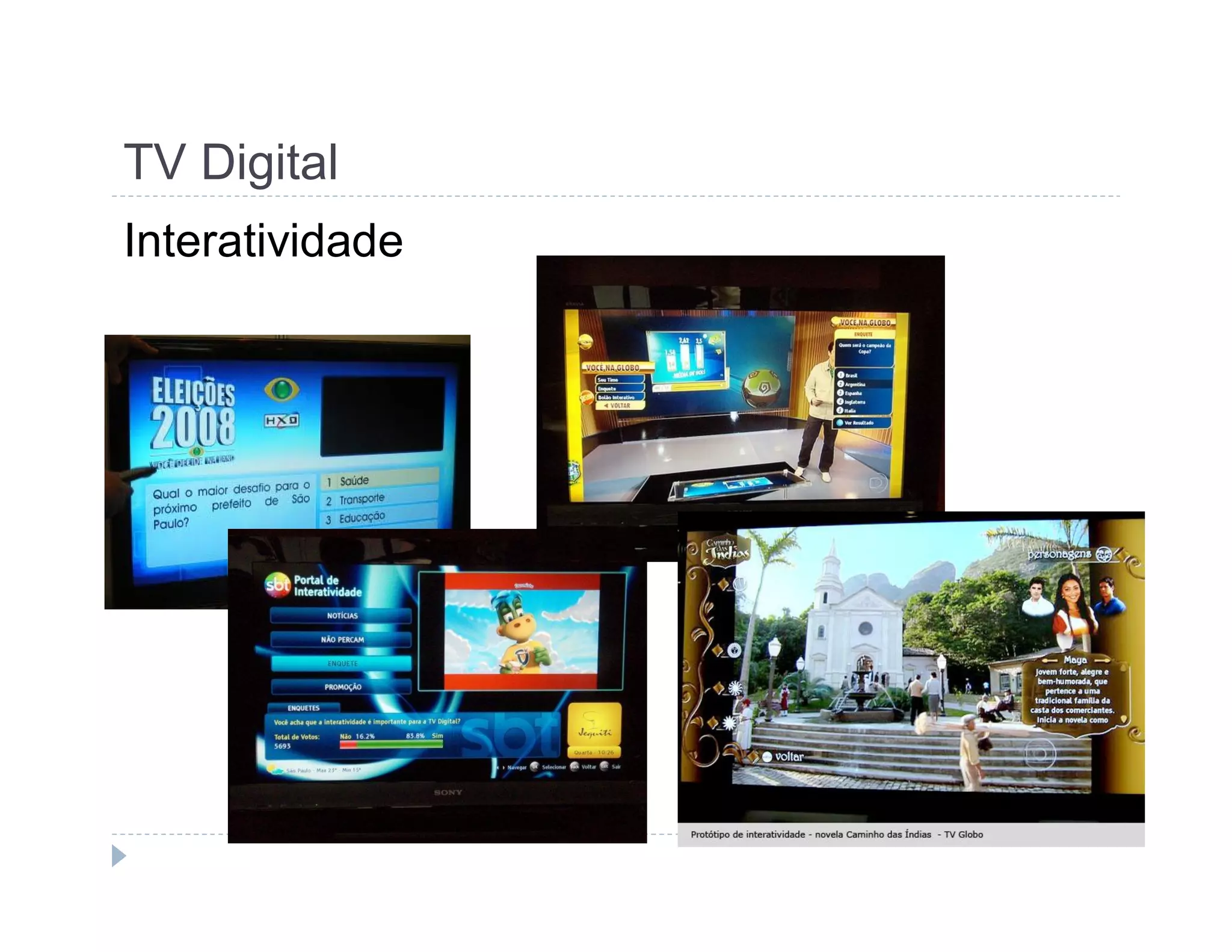 TV Digital 
Interatividade 
 
