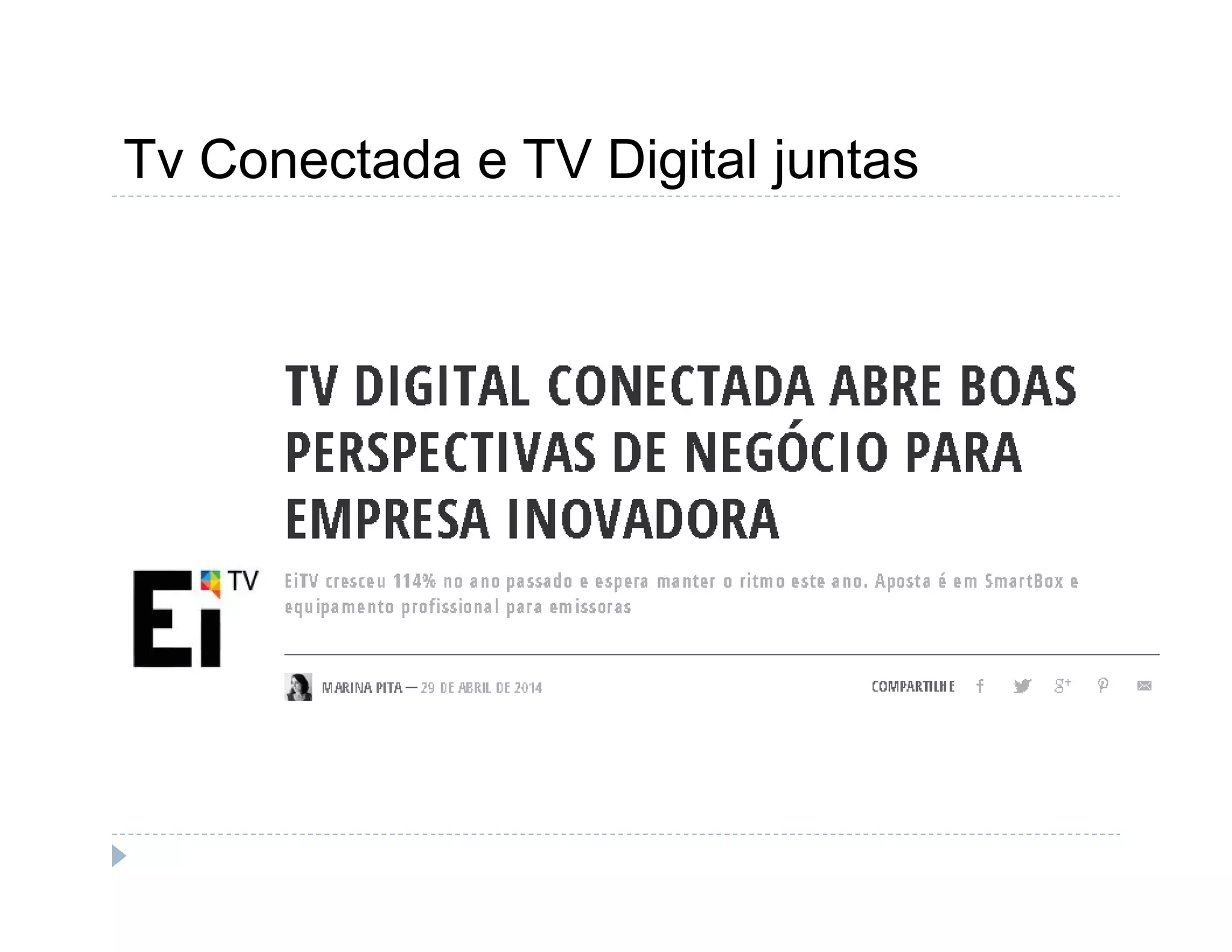 Tv Conectada e TV Digital juntas 
 